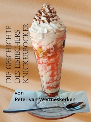 Die Geschichte des Eisbechers Knickerbocker - ebook